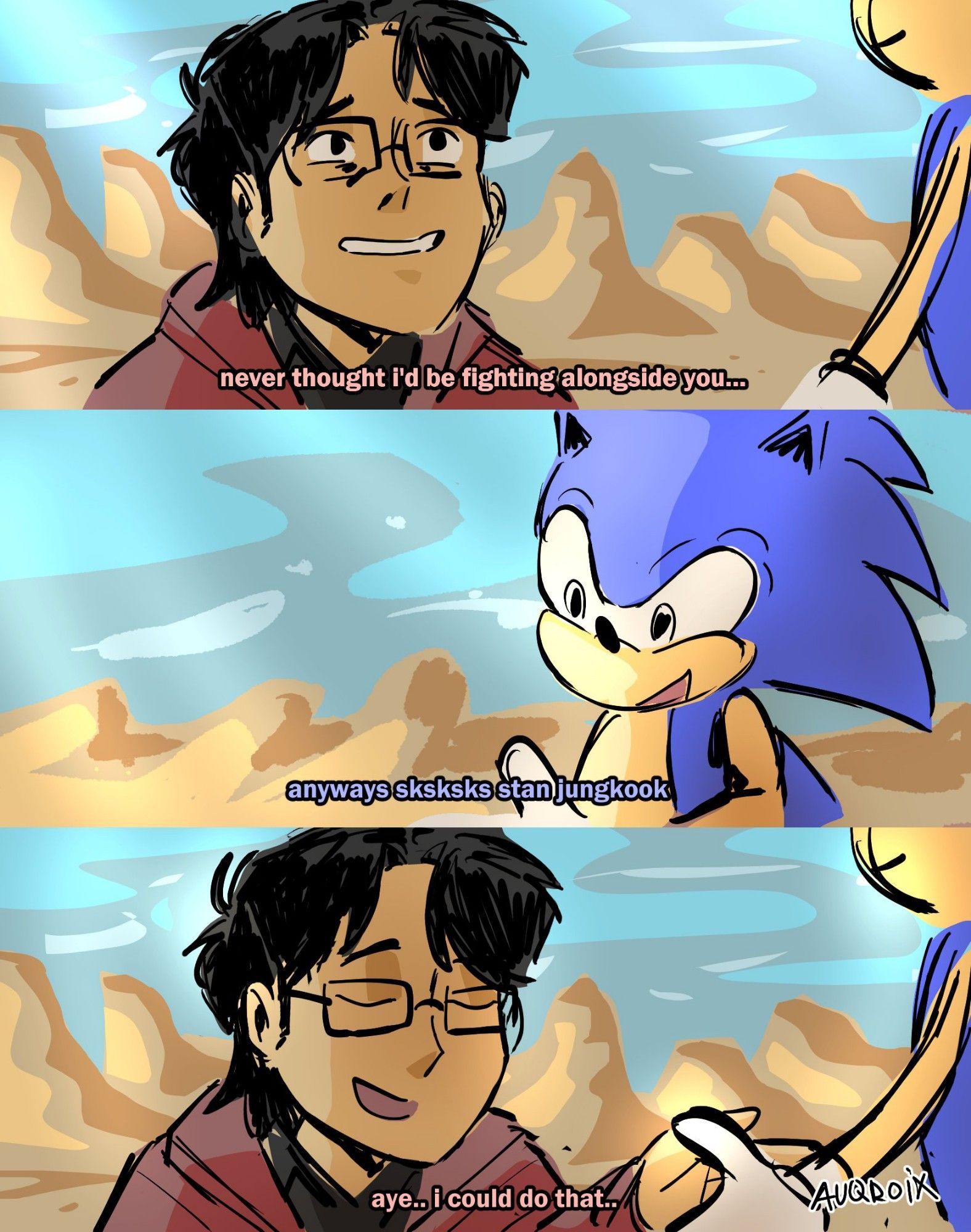 a colored 3-panel comic of a black haired man with glasses and sonic the hedgehog in a deserty biome. the man in the first panel is looking up at sonic and saying "never thought i could fight alongside you..."

on the second panel, sonic replies "anyways sksksks stan jungkook"

the third panel goes back to the same composition in the first panel and shows the man replying "aye.. i could do that.." while the two are about to shake hands.