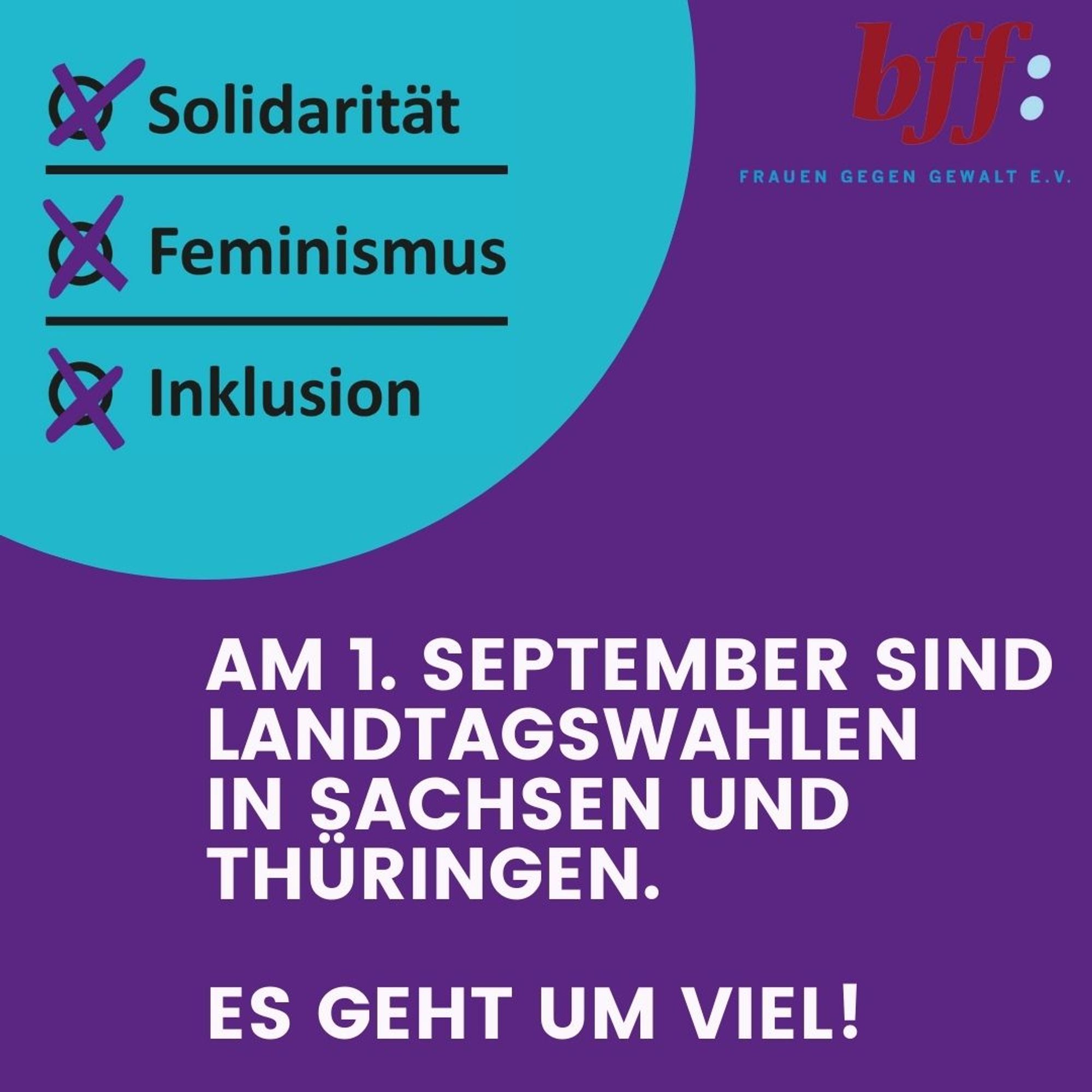 Bild: Visualisierung Plakat Solidarität – Feminismus – Inklusion; Text:  Am 1. September sind Landtagswahlen in Sachsen und Thüringen. Es geht um viel!