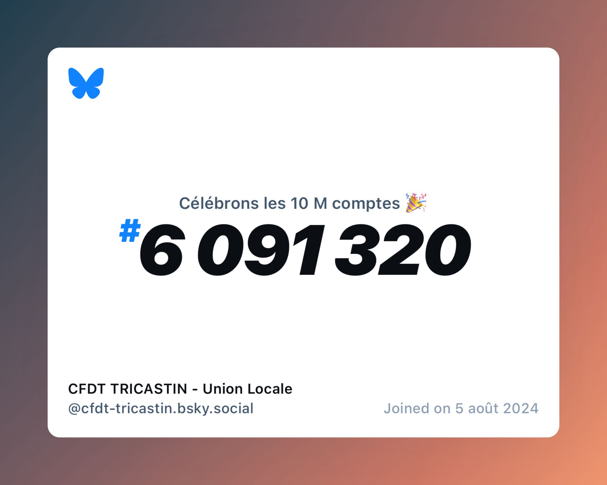 A virtual certificate with text "Celebrating 10M users on Bluesky, #6 091 320, CFDT TRICASTIN - Union Locale ‪@cfdt-tricastin.bsky.social‬, joined on 5 août 2024"