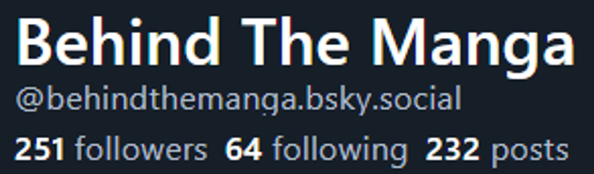 Behind The Manga @behindthemanga.bsky.social 251 followers 64 following 232 posts