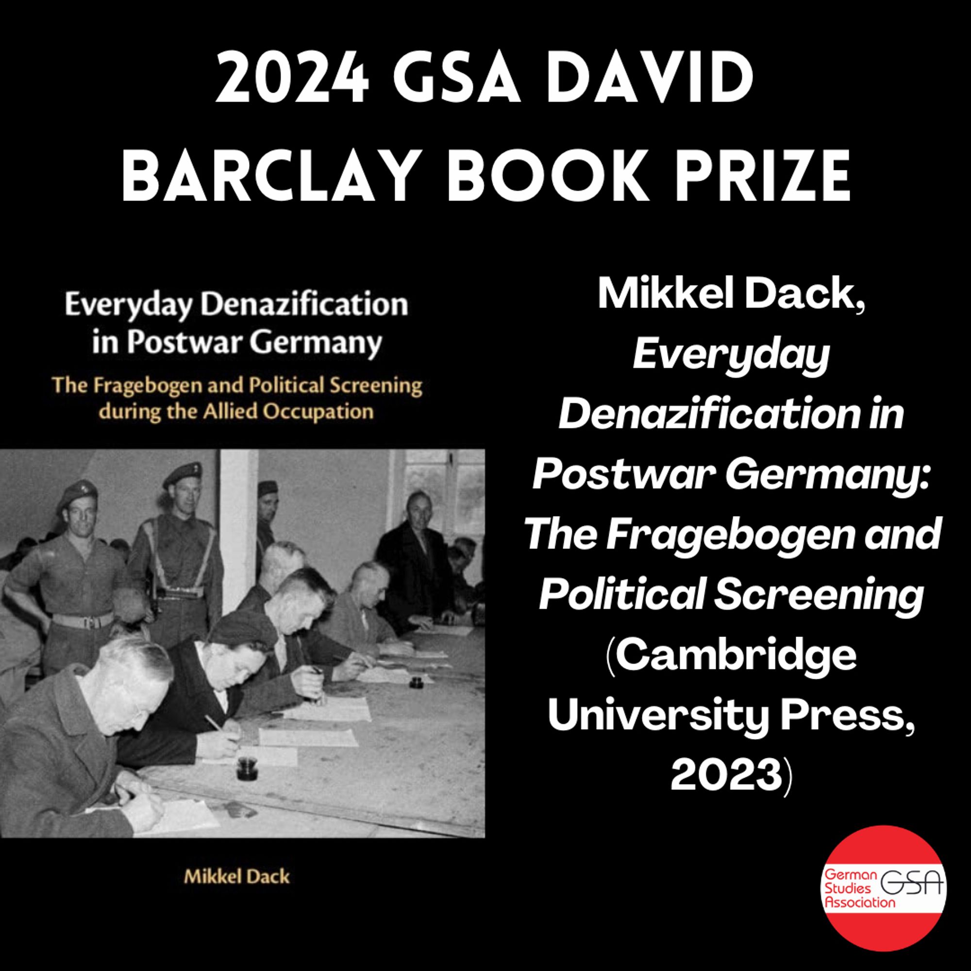 2024 David Barclay Book Prize: Mikkel Dack, 'Everyday Denazification in Postwar Germany: The Fragebogen and Political Screening' (Cambridge University Press, 2023)