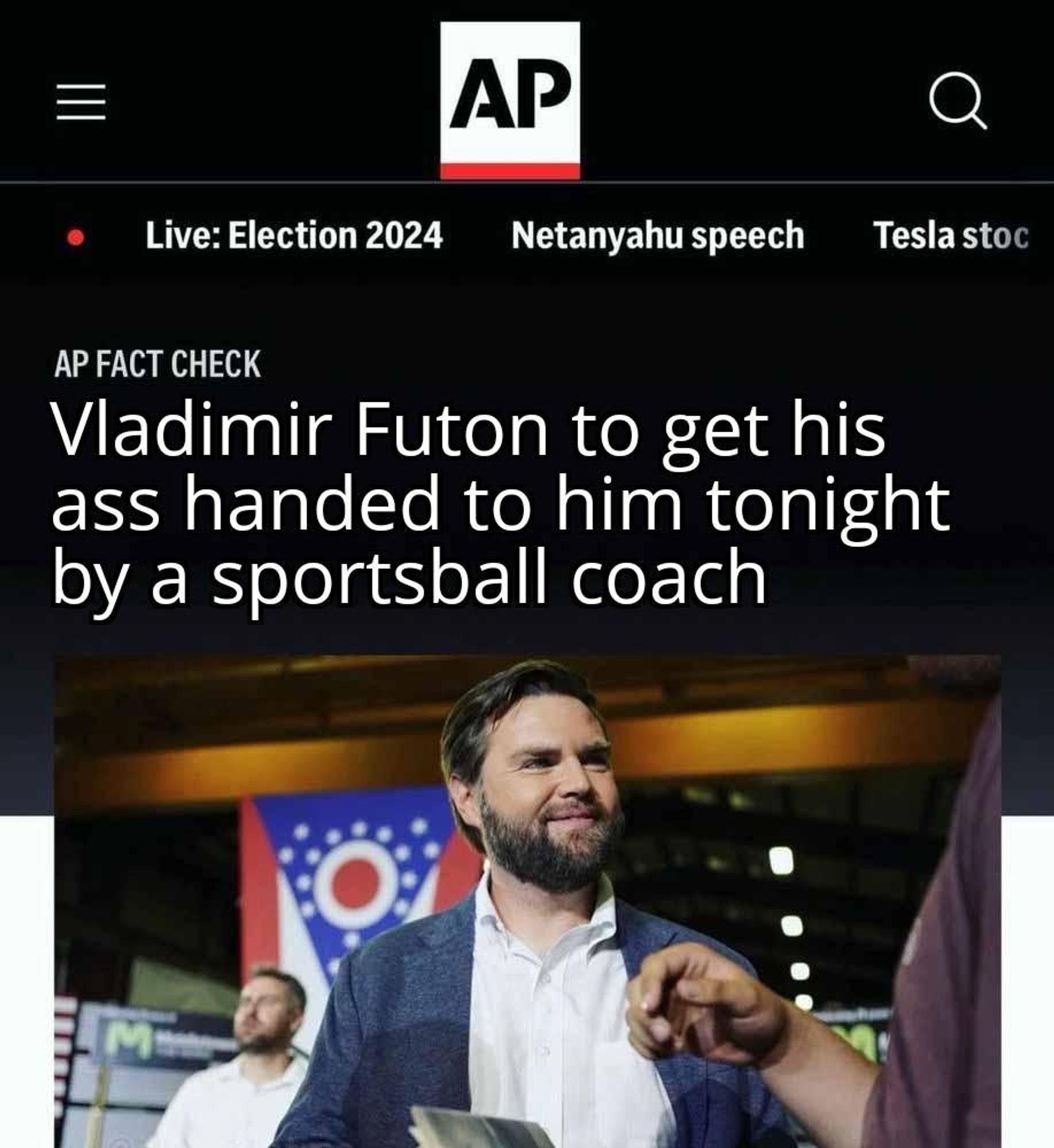 A joke AP article with a picture of James Donald Bowman a.k.a. JD Vance and the headline reading "Vladimir Futon to get his ass handed to him tonight by a sportsball coach"