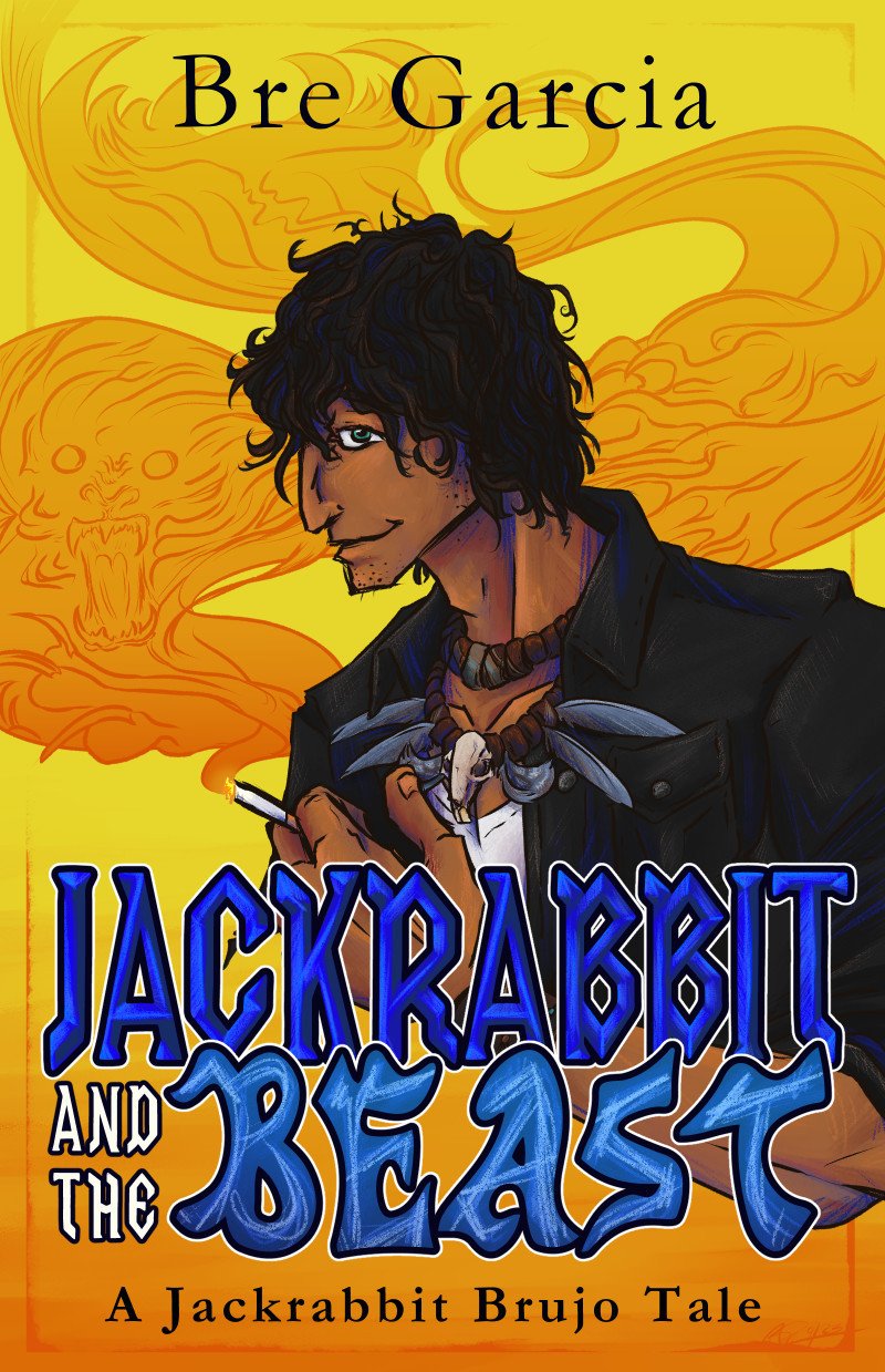 Cover for the first Jackrabbit Brujo book, Jackrabbit and the Beast. The cover is a bright yellow and orange depicting a Mexican-American man holding a cigarette with a beast in its smoke.