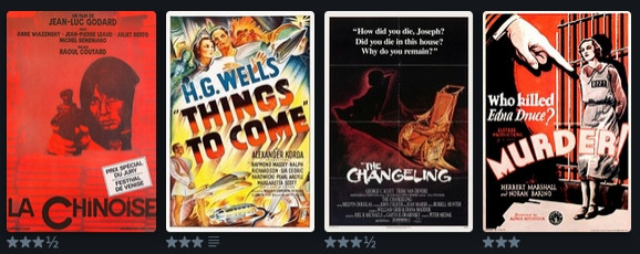 Posters for La Chinoise (1967 - 3 and a half stars), Things to Come (1936 - 3 stars), The Changeling (1980 - 3 and a half stars), Murder! (1930 - 3 stars).