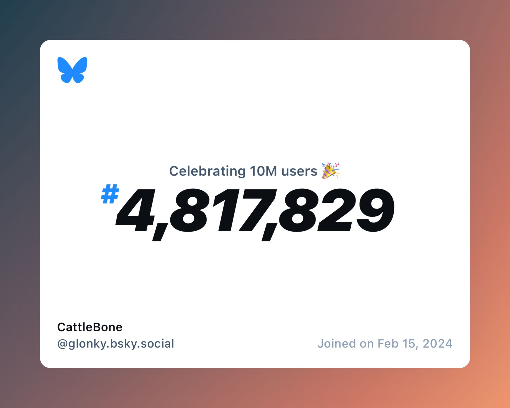 A virtual certificate with text "Celebrating 10M users on Bluesky, #4,817,829, CattleBone ‪@glonky.bsky.social‬, joined on Feb 15, 2024"