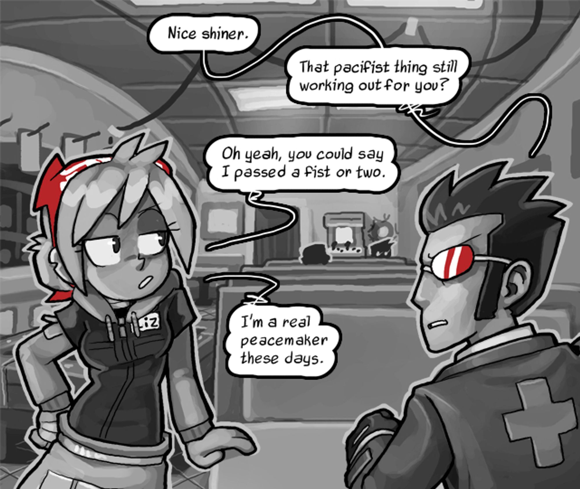 A still frame from the webcomic, of a restaurant interior. Lizzie (left), a waitress with a red bandana and a newly-minted black eye, is talking with Monday (right), a man in a suit and sunglasses.

Monday: "Nice shiner. That pacifist thing still working out for you?"
Lizzie: "Oh yeah, you could say I passed a fist or two. I'm a real peacemaker these days."