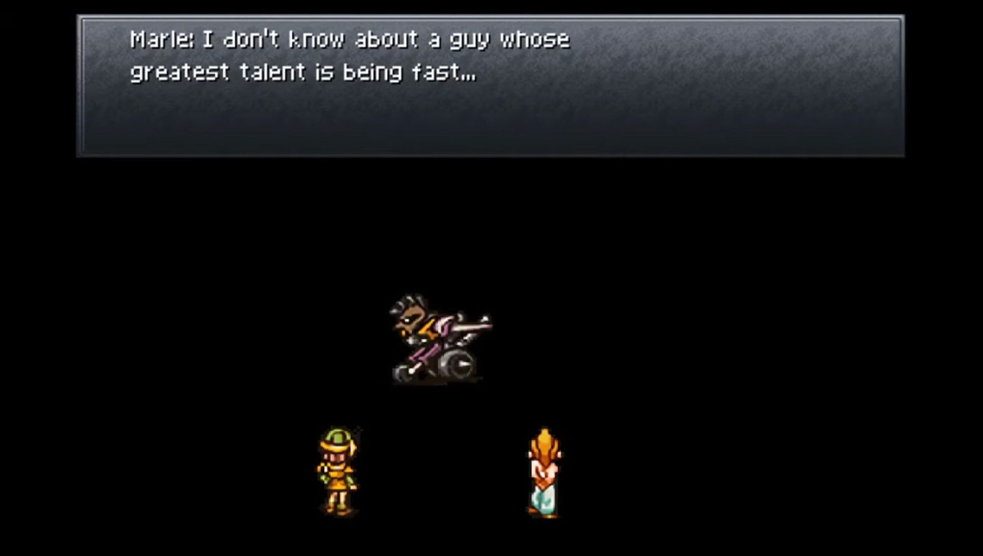 A clip from one of the endings of CHRONO Trigger, with Marle looking at a male character who races motorcycles and saying “I don’t know about a guy whose greatest talent is being fast.” 