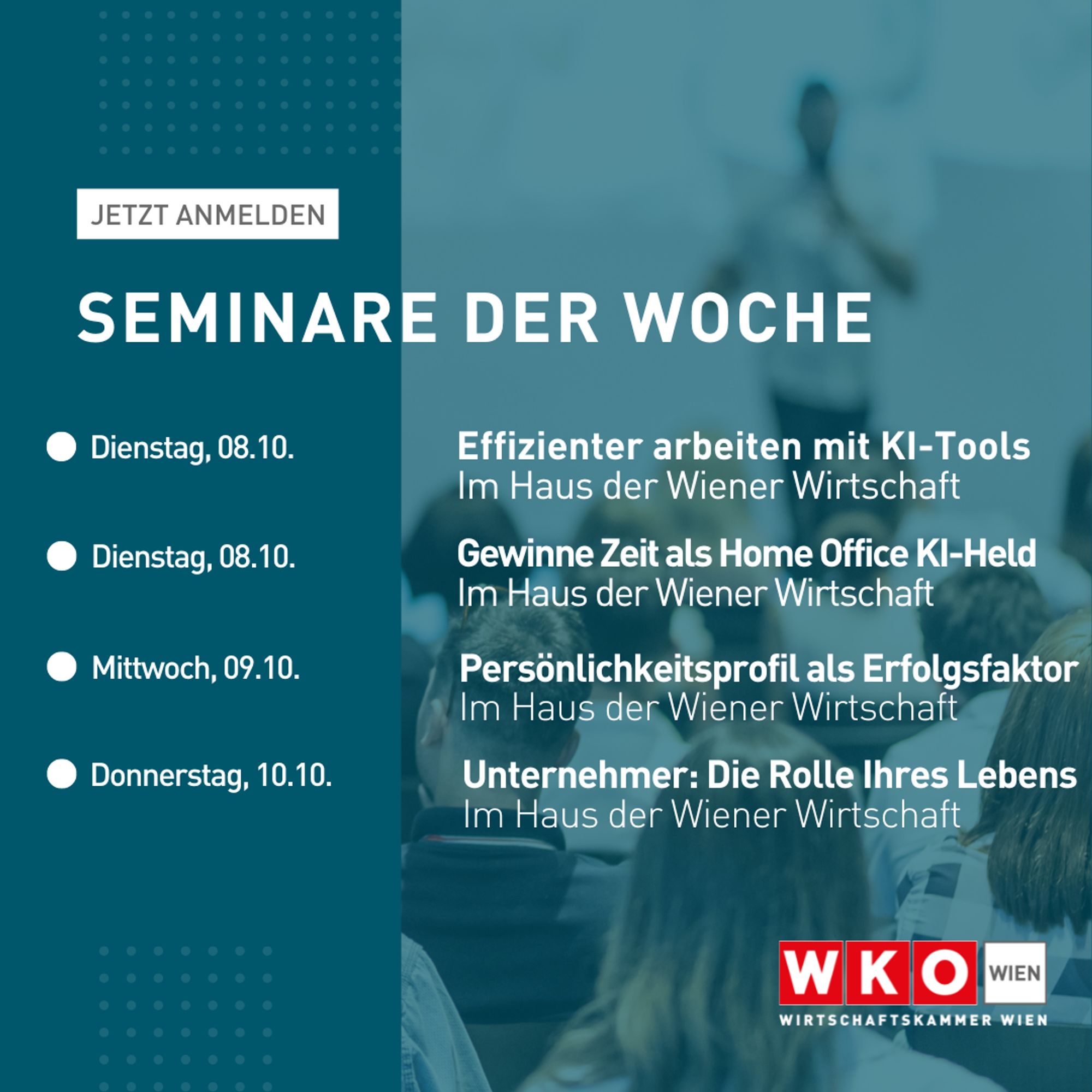 Seminare der Woche
Jetzt anmelden!
Dienstag, 8.10., Effizienter arbeiten mit KI-Tools, Im Haus der Wiener Wirtschaft
Dienstag, 8.10., Gewinne Zeit als Home Office KI-Held, Im Haus der Wiener Wirtschaft
Mittwoch, 9.10., Persönlichkeitsprofil als Erfolgsfaktor, Im Haus der Wiener Wirtschaft
Donnerstag