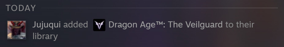 Screenshot from Steam with today's activity saying user Jujuqui added Dragon Age: The Veilguard to her library