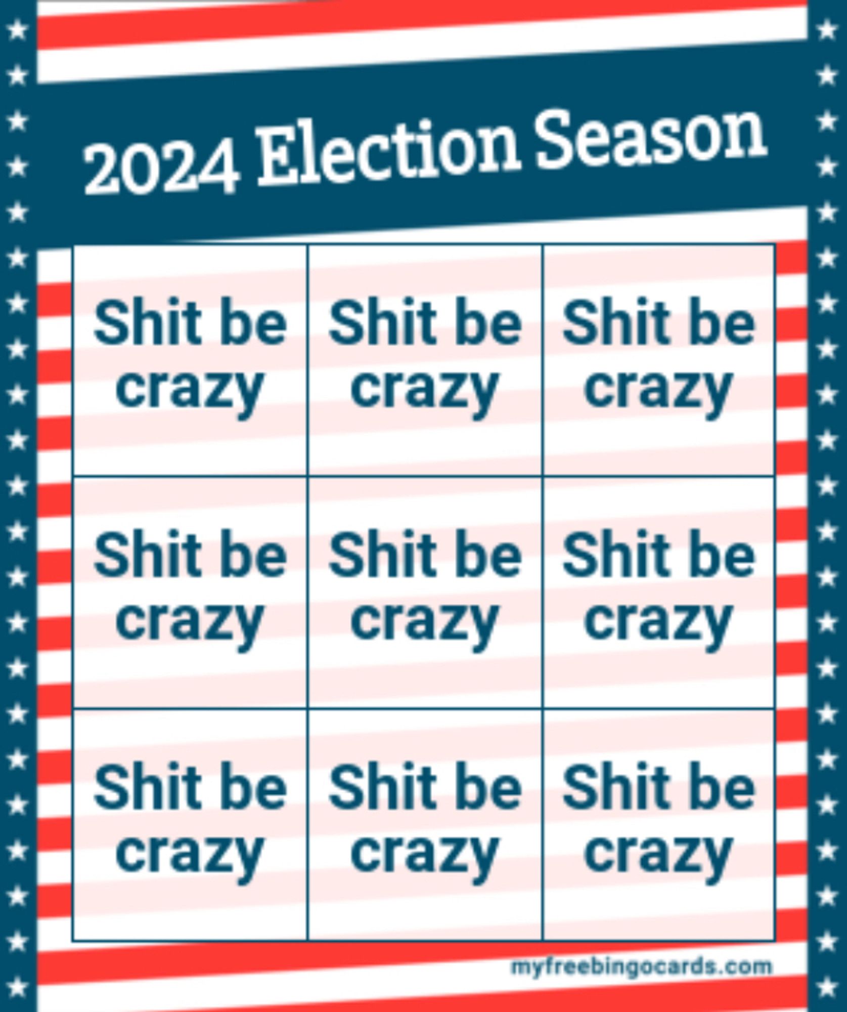 A bingo card with “Shit be crazy” in all the spaces