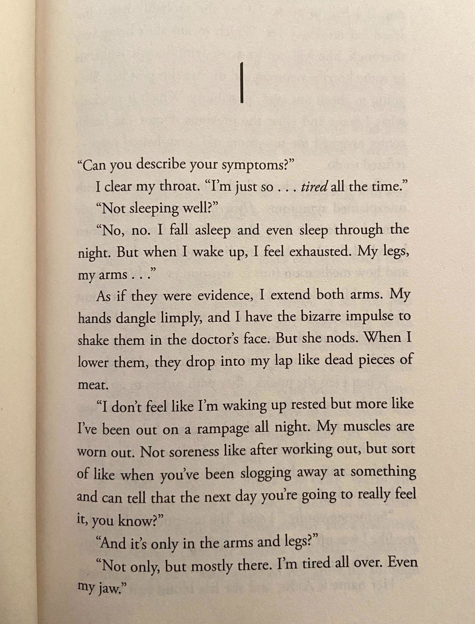 Opening paragraphs of the book, as the narrator describes being SO VERY VERY TIRED all of the time.