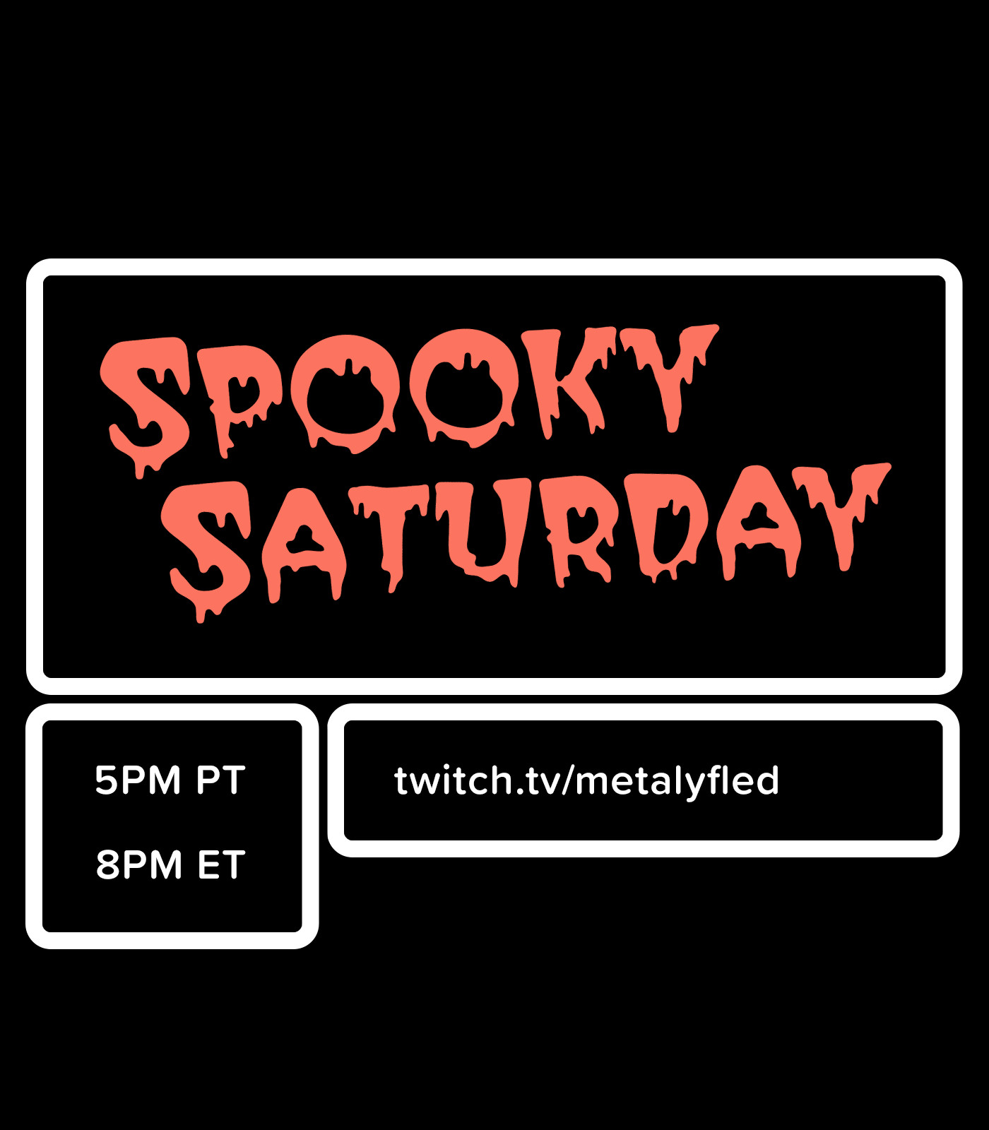 Spooky Saturday stream at 5PM PT/8PM ET twitch.tv/metalyfled