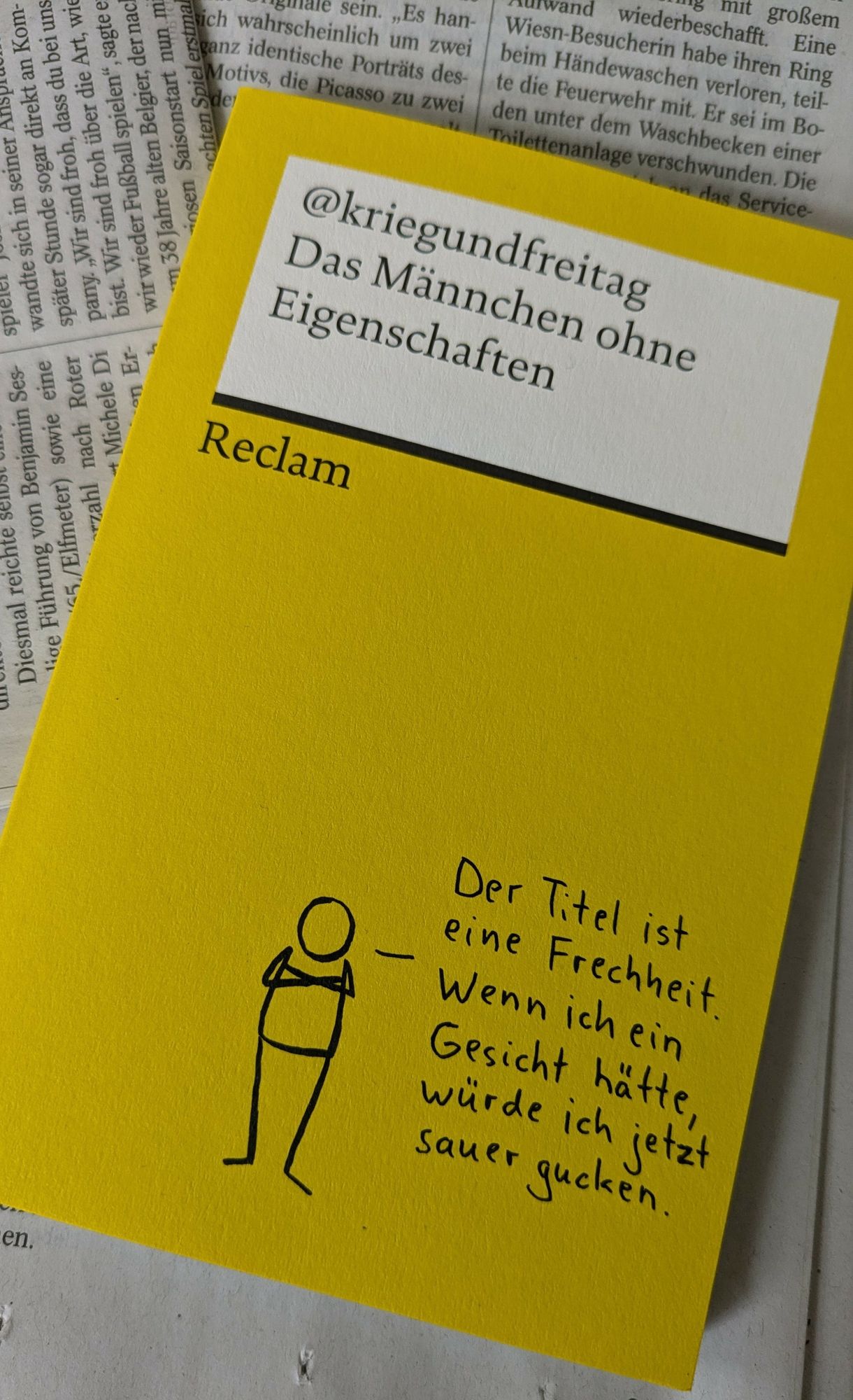 Reclam-Buch von @kriegundfreitag 
Das Männchen ohne Eigenschaften 