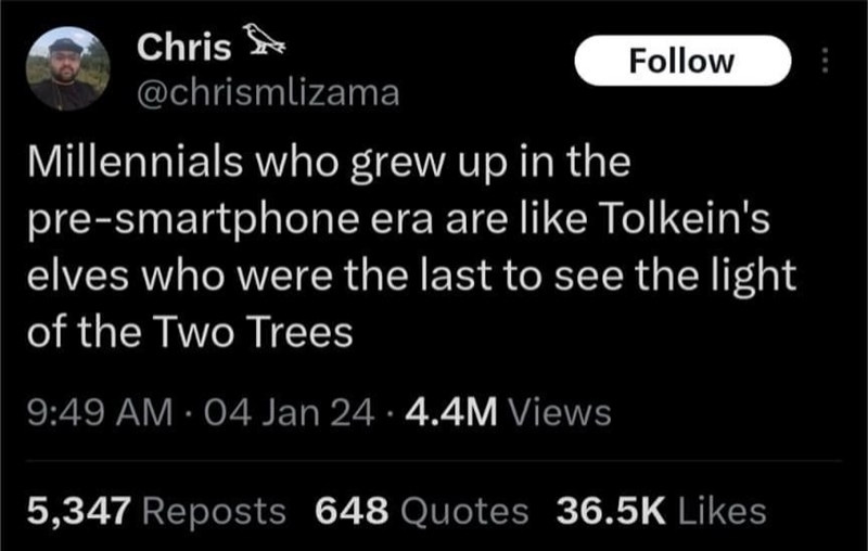 Tweet von @chrismlizama: 
Millennials who grew up in the pre-smartphone era are like Tolkien's elves who were the last to see the light of the two trees