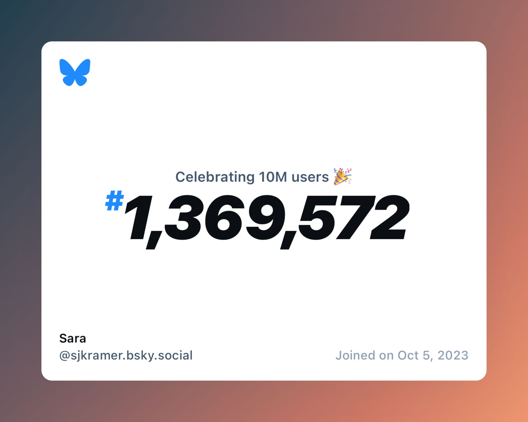 A virtual certificate with text "Celebrating 10M users on Bluesky, #1,369,572, Sara ‪@sjkramer.bsky.social‬, joined on Oct 5, 2023"