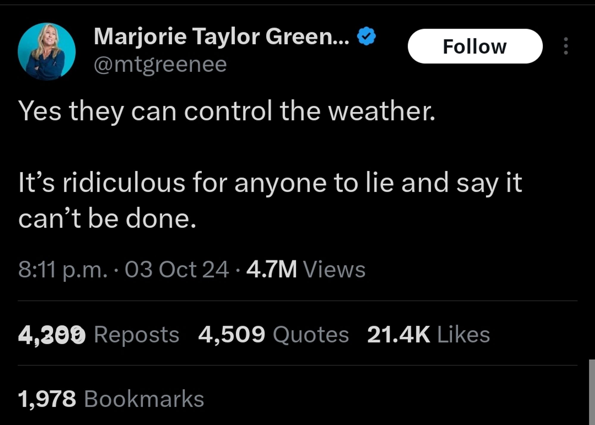 Tweet from Marjorie Taylor green: Yes they can control the weather.

It’s ridiculous for anyone to lie and say it can’t be done.