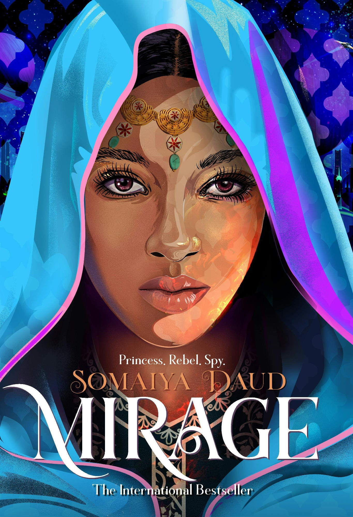 Cover of MIRAGE by Somaiya Daud, the international bestseller

Text above author and title: Princess. Rebel. Spy.