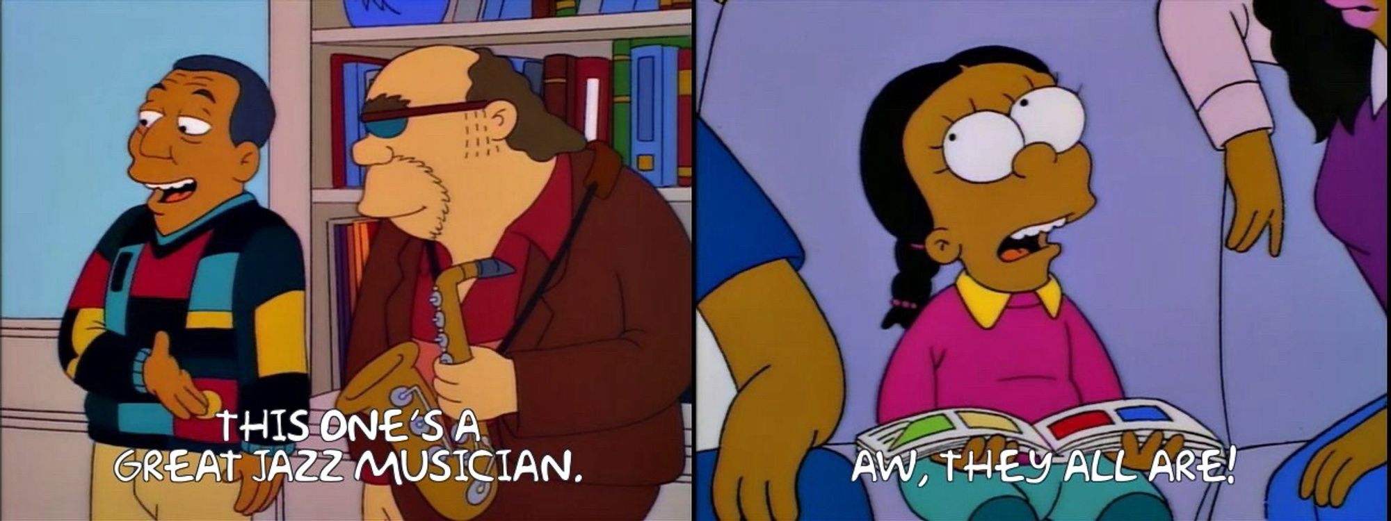 The Simpsons watch The Cosby Show. Bill Cosby introduces “Bleeding Gums” Murphy as grandpa to his kids, who are confused since they have three grandpas already. “This one’s a great jazz musician,” he explains. “Aw, they all are,” the youngest says, skeptically.