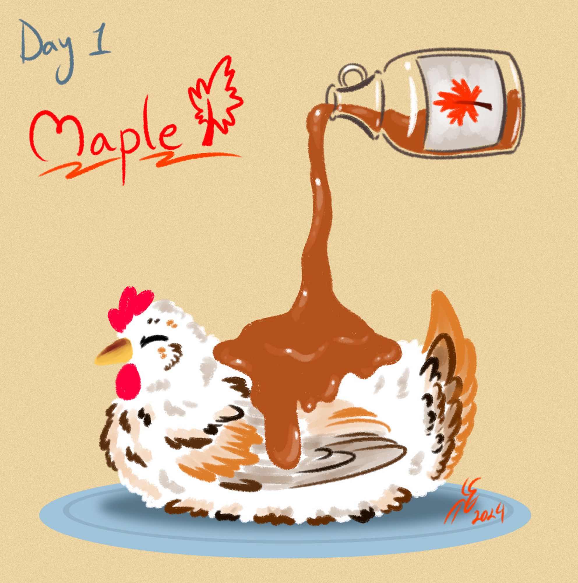 A calico chicken sitting on a blue plate while maple syrup is being poured onto them. They are happy, moisturized, and ready for breakfast-with a fresh egg of course.