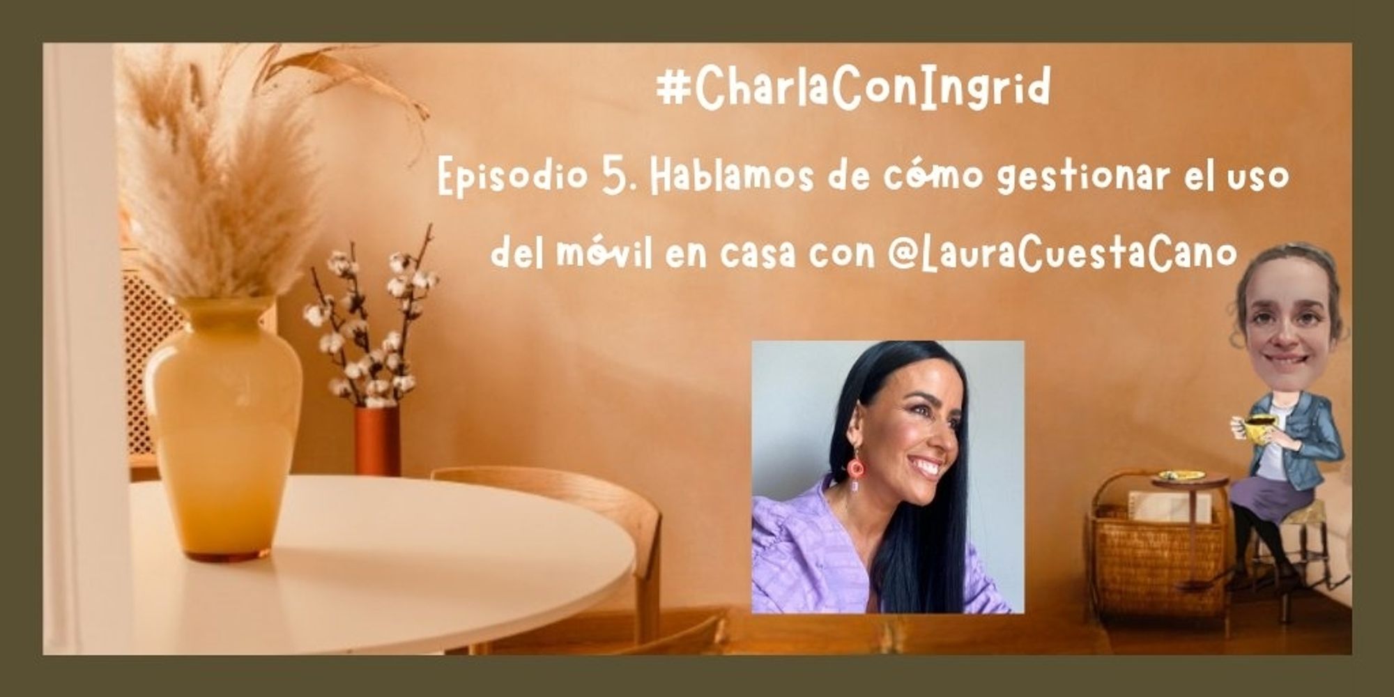 Cartel de la charla con Laura Cuesta Cano:
#CharlaConIngrid
Hablamos de cómo gestionar el uso del móvil en casa