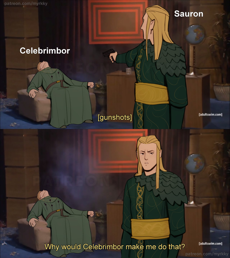 Redrawn version of the Who Killed Hannibal meme with Sauron shooting Celebrimbor. Sauron then asks the camera "Why would Celebrimbor make me do that?"