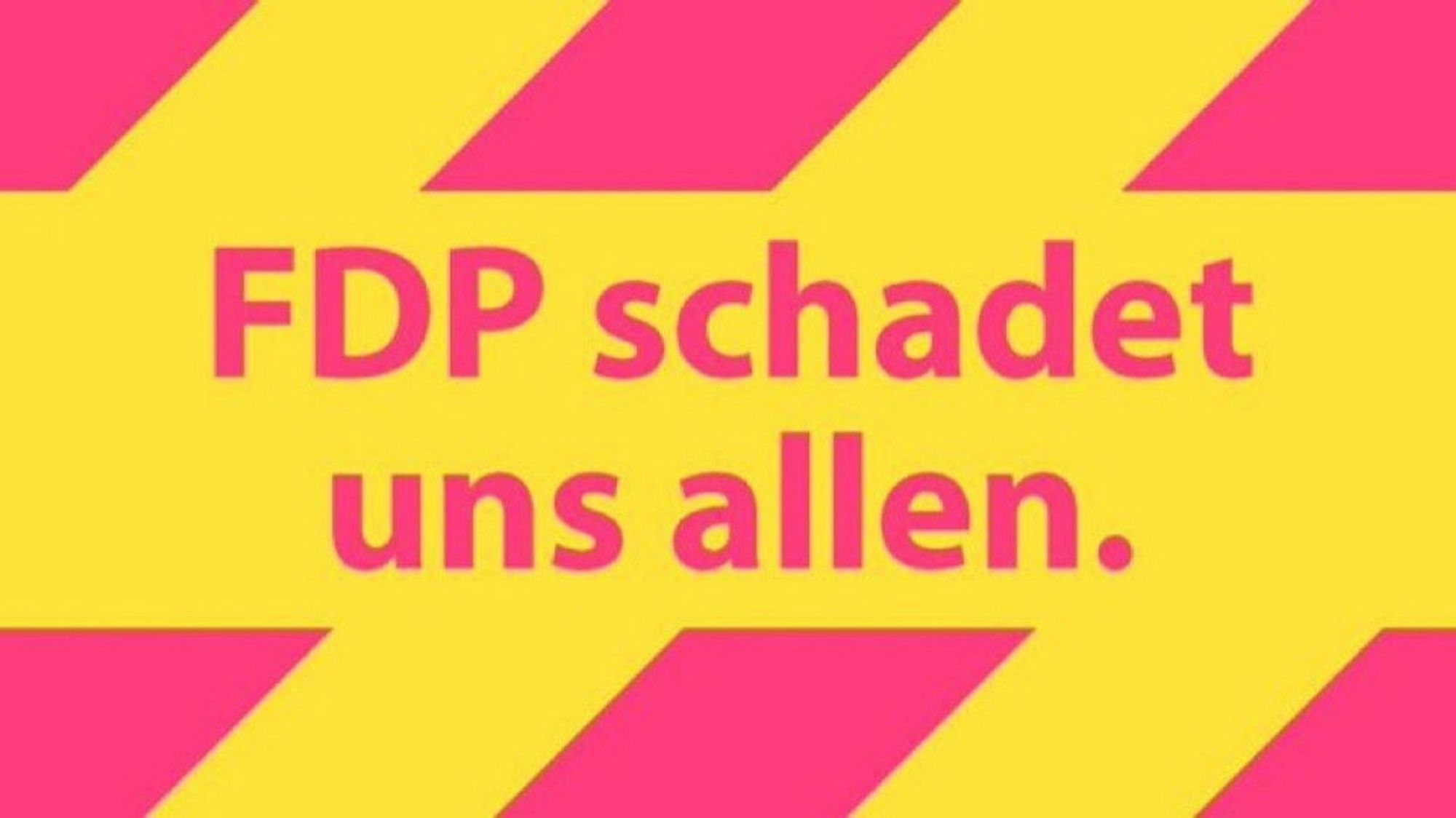 Text :
FDP schadet uns allen.