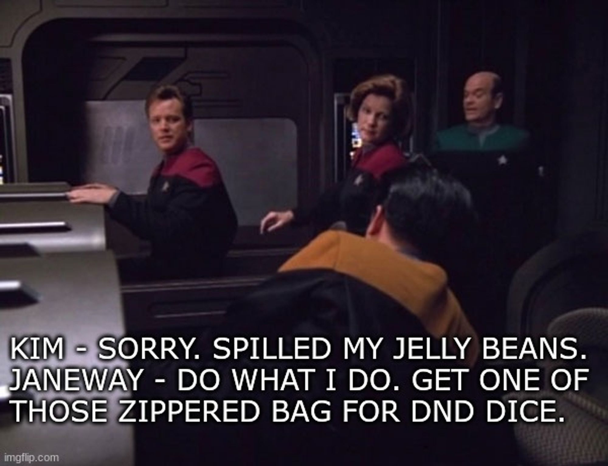 Kim - sorry. Spilled my jelly beans.
janeway - do what I do. get one of 
those zippered bag for dnd dice.