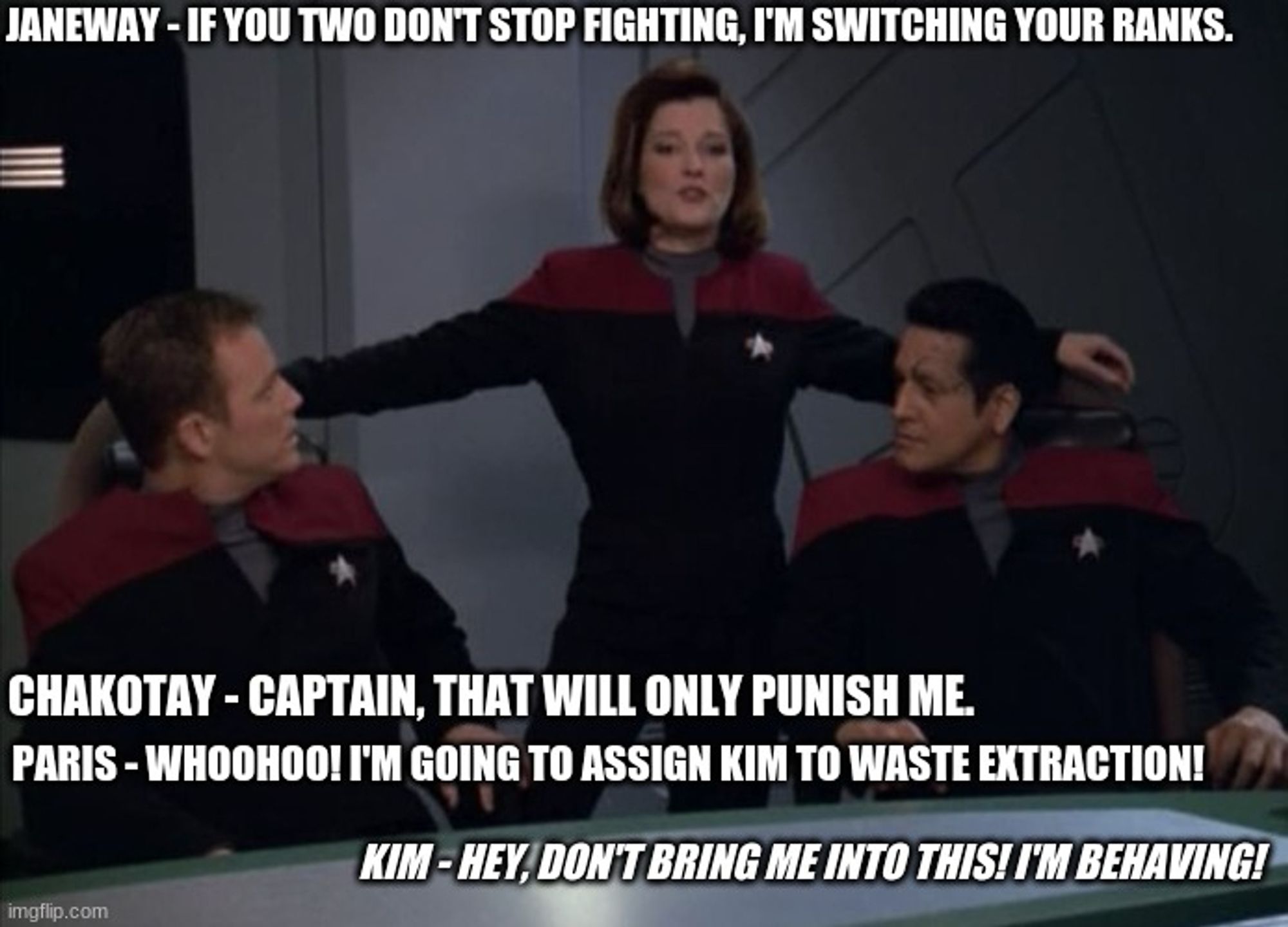 Janeway threatens to punish Chakotay and Tom Paris by switching their ranks. Chakotay says that will only punish him. Paris goes mad with power and threatens to assign Kim to waste extraction. From off screen Kim protests, as he is currently not in trouble.