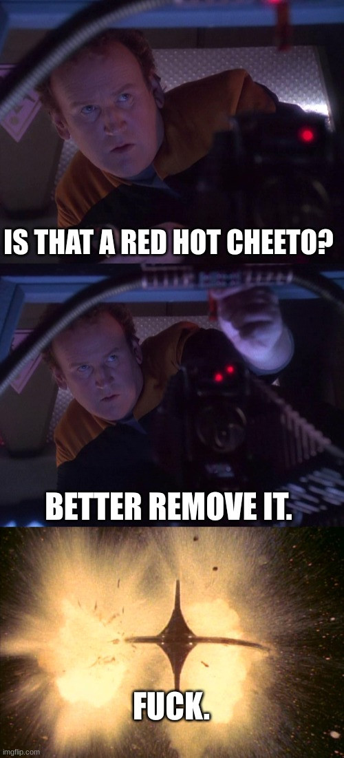 Chief O'Brien finds a Cheeto (Red Hot flavor) crammed into a slot. He removes it and Deep Space Nine totally explodes. This time it's not Ensign Amens' fault. Unless she put the Cheeto there.