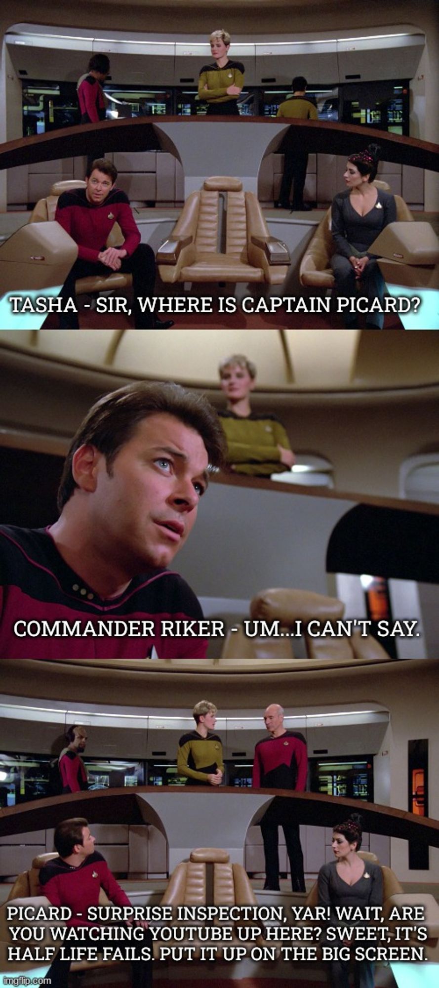 Panel One: Tasha asks where the Captain is.
Panel Two: Riker is reluctant to say.
Panel Three: Surprise inspection for Yar! She's watching Youtube clips of Half Life 2 fails on her console. Picard has her put it on the big screen.