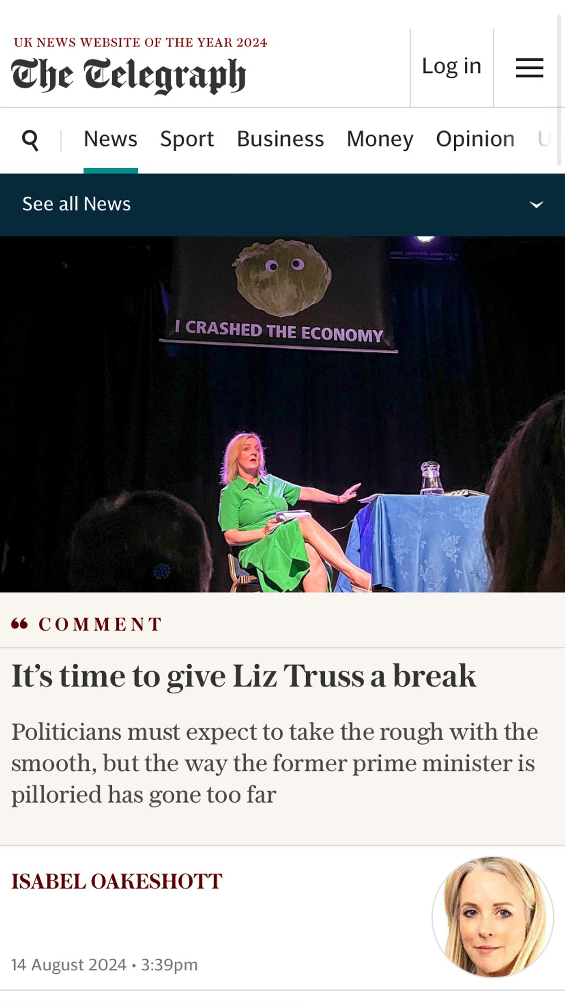 Headline from fascist dimbulb Isabel Oakeshott's column in the Torygraph:

"It's time to give Liz Truss a break"

Intro text:

"Politicians must expect to take the rough with the smooth, but the way the former prime minister has been pillories has gone too far"

(Not really terribly surprising, given that Ms. Oakeshott is one of the very few people adjacent to this country's political arena who is even less intelligent and less self-aware than Ms. Truss.)