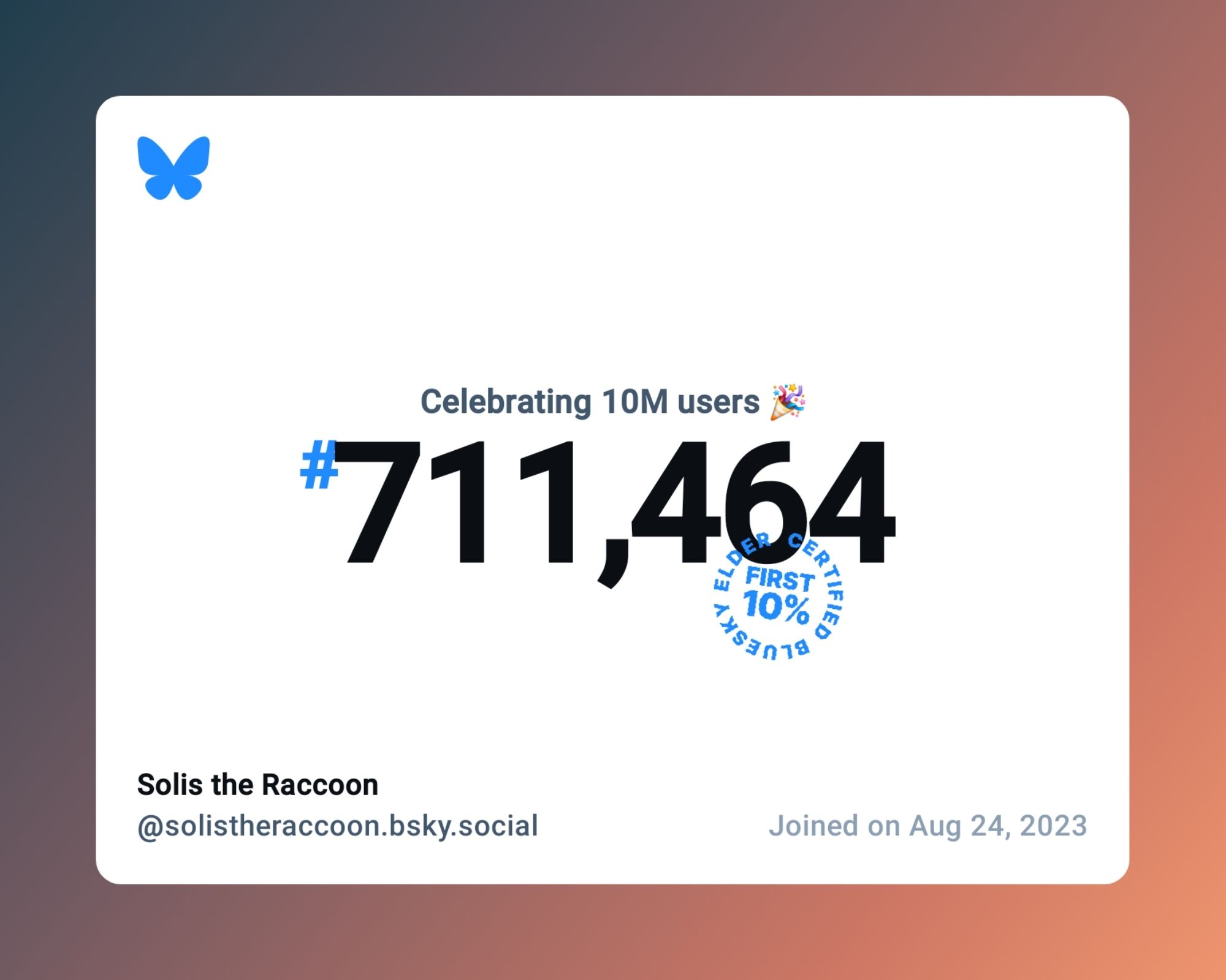 A virtual certificate with text "Celebrating 10M users on Bluesky, #711,464, Solis the Raccoon ‪@solistheraccoon.bsky.social‬, joined on Aug 24, 2023"