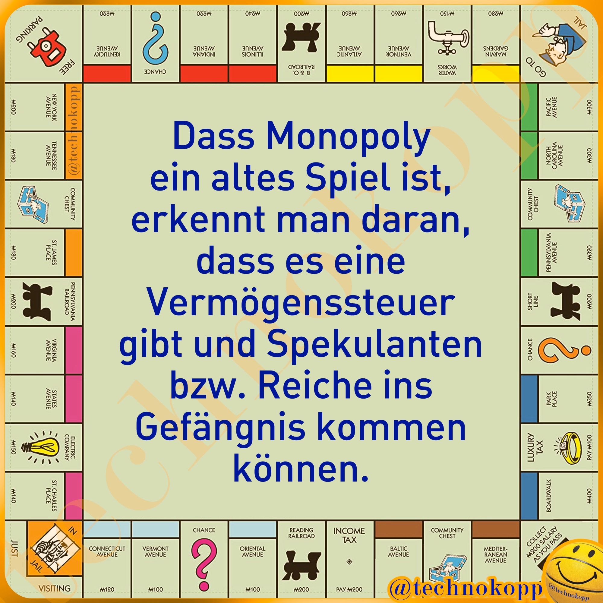 Ein Monopoly-Spielbrett. Text in der Mitte: „Dass Monopoly ein altes Spiel ist, erkennt man daran, dass es eine Vermögenssteuer gibt und Spekulanten bzw. Reiche ins Gefängnis kommen können.“ @kyotocop-Logo in der Ecke.