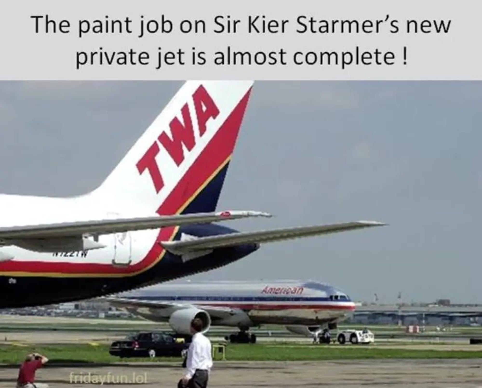 An extremely Facebook post showing airliners tail fin emblazoned 'TWA' With the caption 'The pwint job on Sir Keir Starmer's new private jet is almost complete !'

A small watermark credits 'Fridayfun.lol'