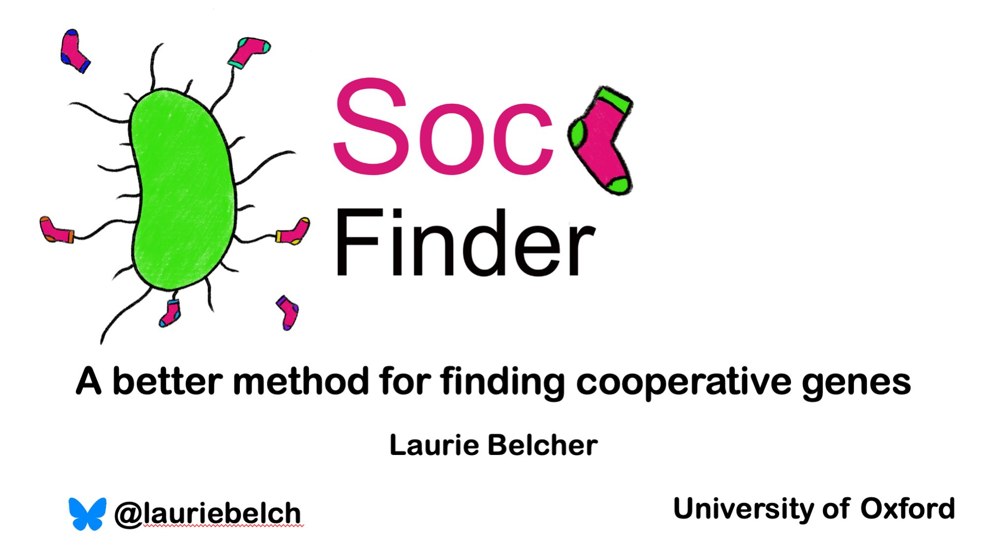 the title page of a presentation, reading "SOCfinder, a better method for finding cooperative genes. Laurie Belcher, University of Oxford.