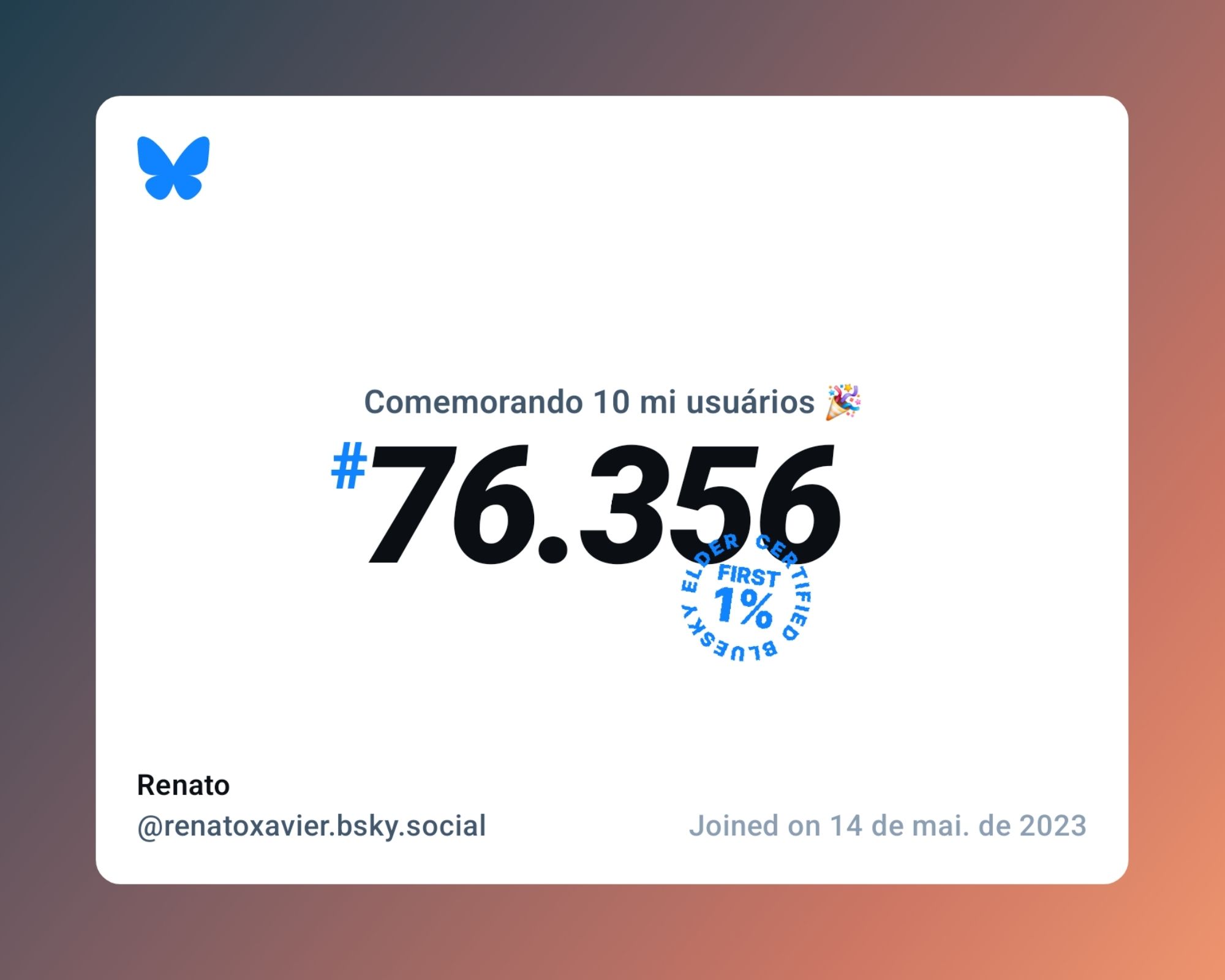 Um certificado virtual com o texto "Comemorando 10 milhões de usuários no Bluesky, #76.356, Renato ‪@renatoxavier.bsky.social‬, ingressou em 14 de mai. de 2023"