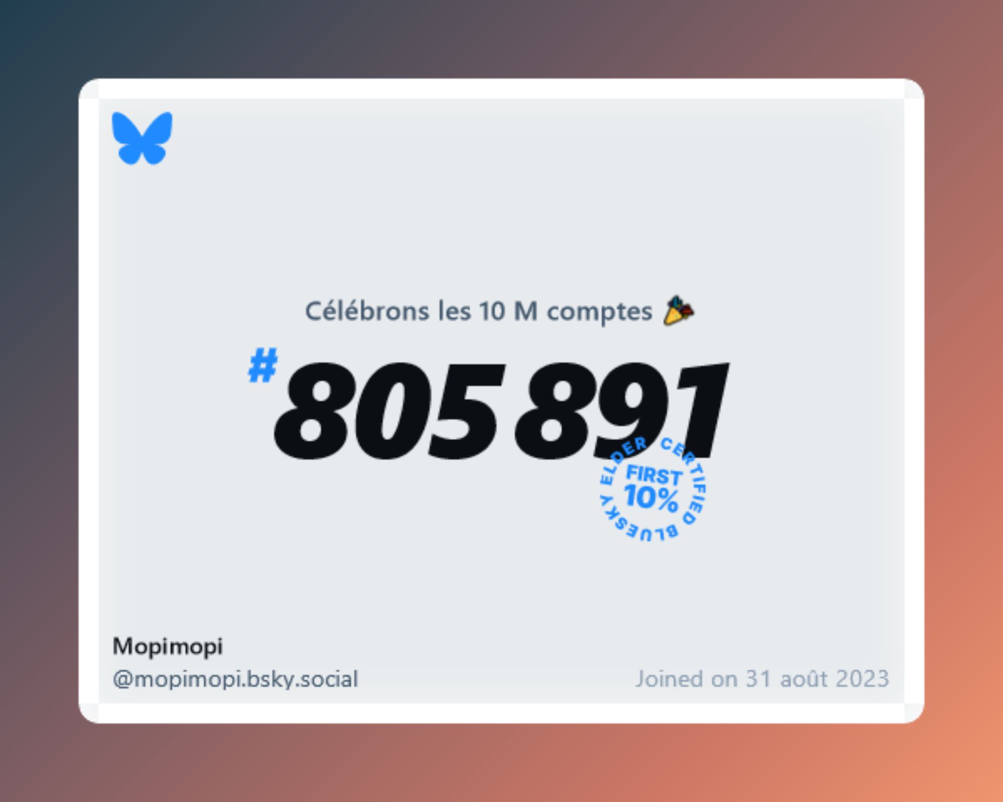 A virtual certificate with text "Celebrating 10M users on Bluesky, #805 891, Mopimopi ‪@mopimopi.bsky.social‬, joined on 31 août 2023"