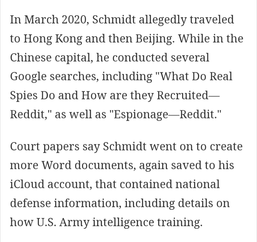 In March 2020, Schmidt allegedly traveled to Hong Kong and then Beijing. While in the Chinese capital, he conducted several Google searches, including "What Do Real Spies Do and How are they Recruited—Reddit," as well as "Espionage—Reddit."