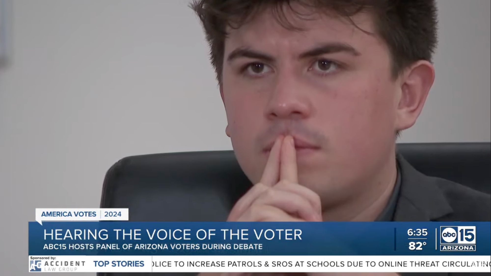 Anthony Dewitt holding up his hands to his mouth while sitting on a panel for ABC15

The chyron reads:
AMERICA VOTES 2024
HEARING THE VOICE OF THE VOTER
ABC15 HOSTS PANEL OF ARIZONA VOTERS DURING DEBATE
6:35 ABC15 ARIZONA 82 degrees