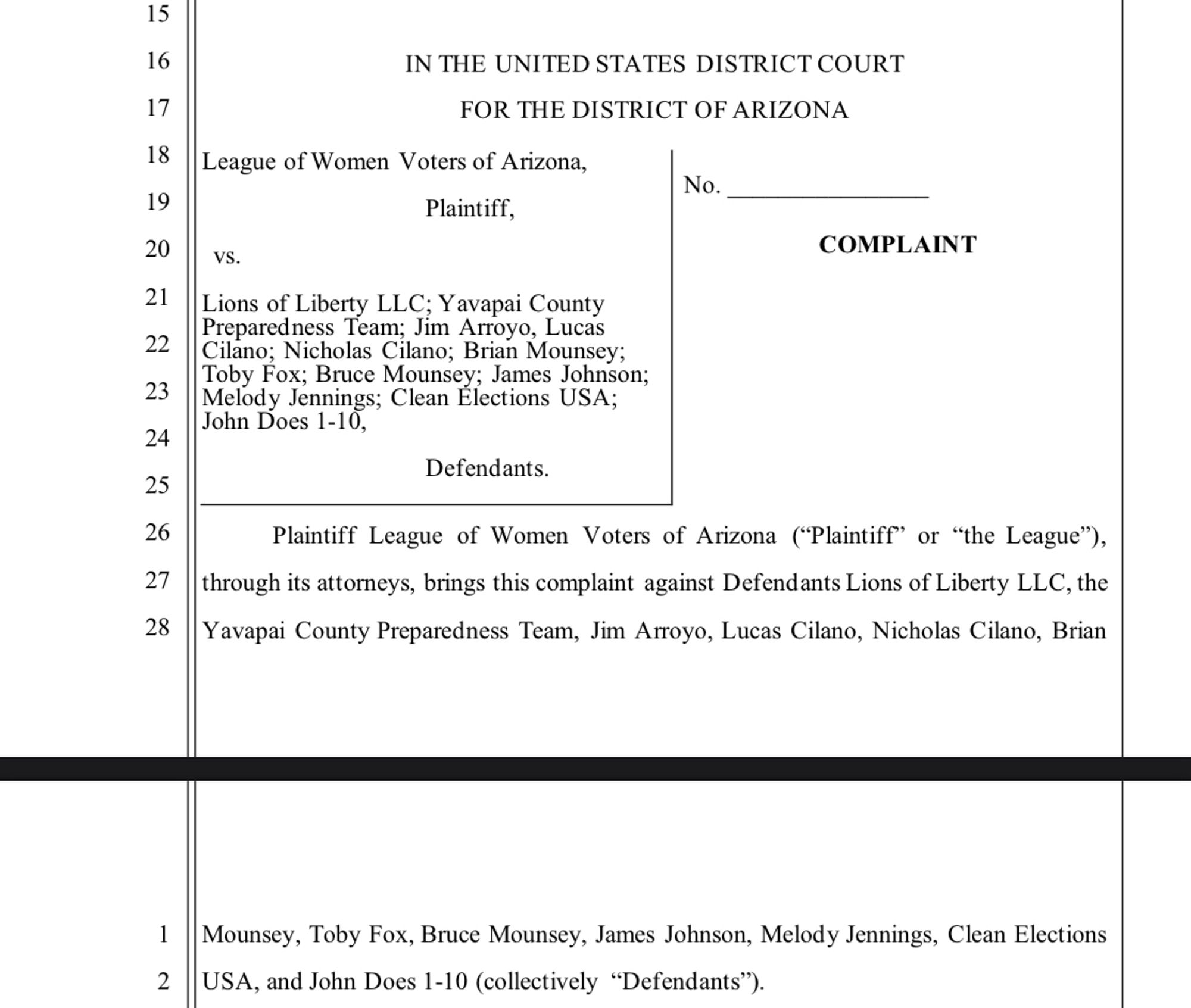 League of Women Voters of Arizona, plaintiff, vs Lions of Liberty LLC; Yavapai County Preparedness Team; Jim Arroyo, Lucas Cilano, Nicholas Cilano, Brian Mounsey, Toby Fox, Bruce Mounsey, James Johnson, Melody Jennings, Clean Elections USA

Link to text: https://s3.documentcloud.org/documents/23189159/complaint.pdf