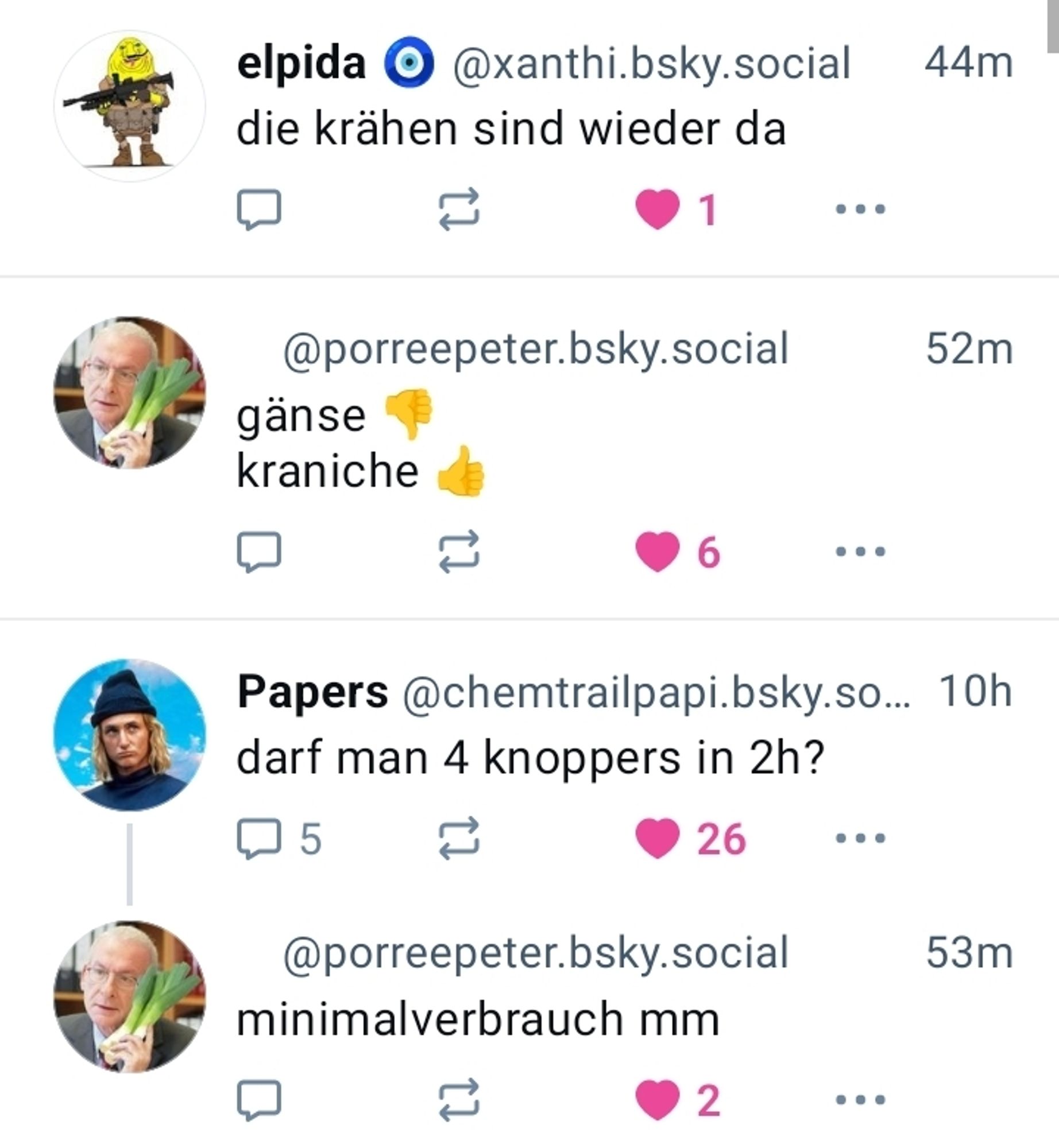 screenshot meine timeline

- elpida: die kraehen sind wieder da
- porreepeter: gaense 👎 kraniche 👍
- papers: darf man 4 knoppers in 2 std.?; antwort porreepeter: man muss