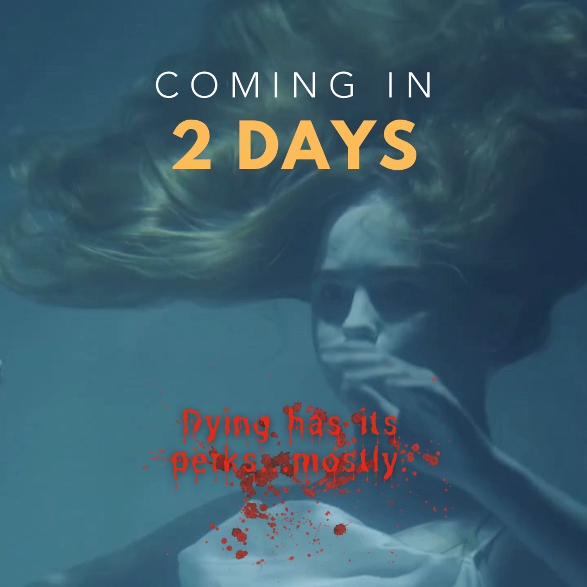 Image: Girl sinking in water

“Coming in 2days. Dying has its perks…mostly.”