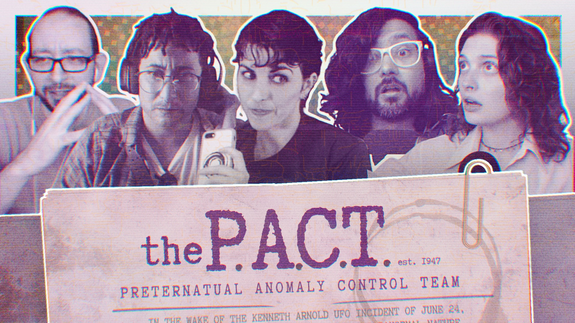 Headshots of the members of Playhouse Five over a memo the reads The PACT Preternatural Anomaly Control Team.