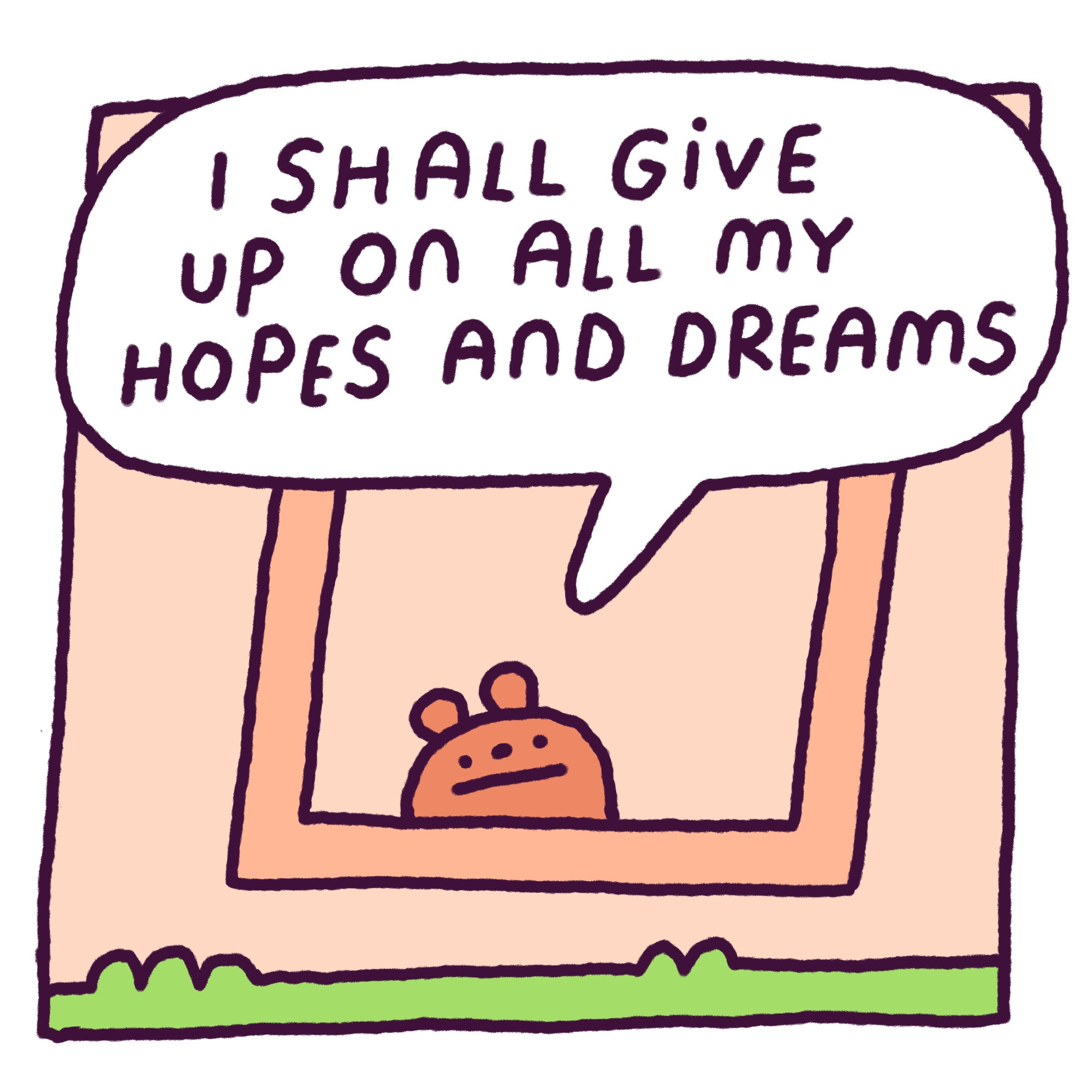 A single panel from one of my last comics with Bruno the lil dog sitting in the window looking sad, saying “I shall give up on all my hopes and dreams”