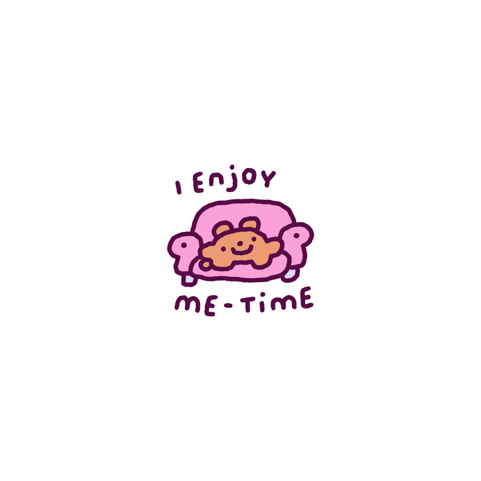 Bruno sitting in his pink chair. The text reads “I enjoy me-time”. It’s a simple minimal drawn doodle on a white background