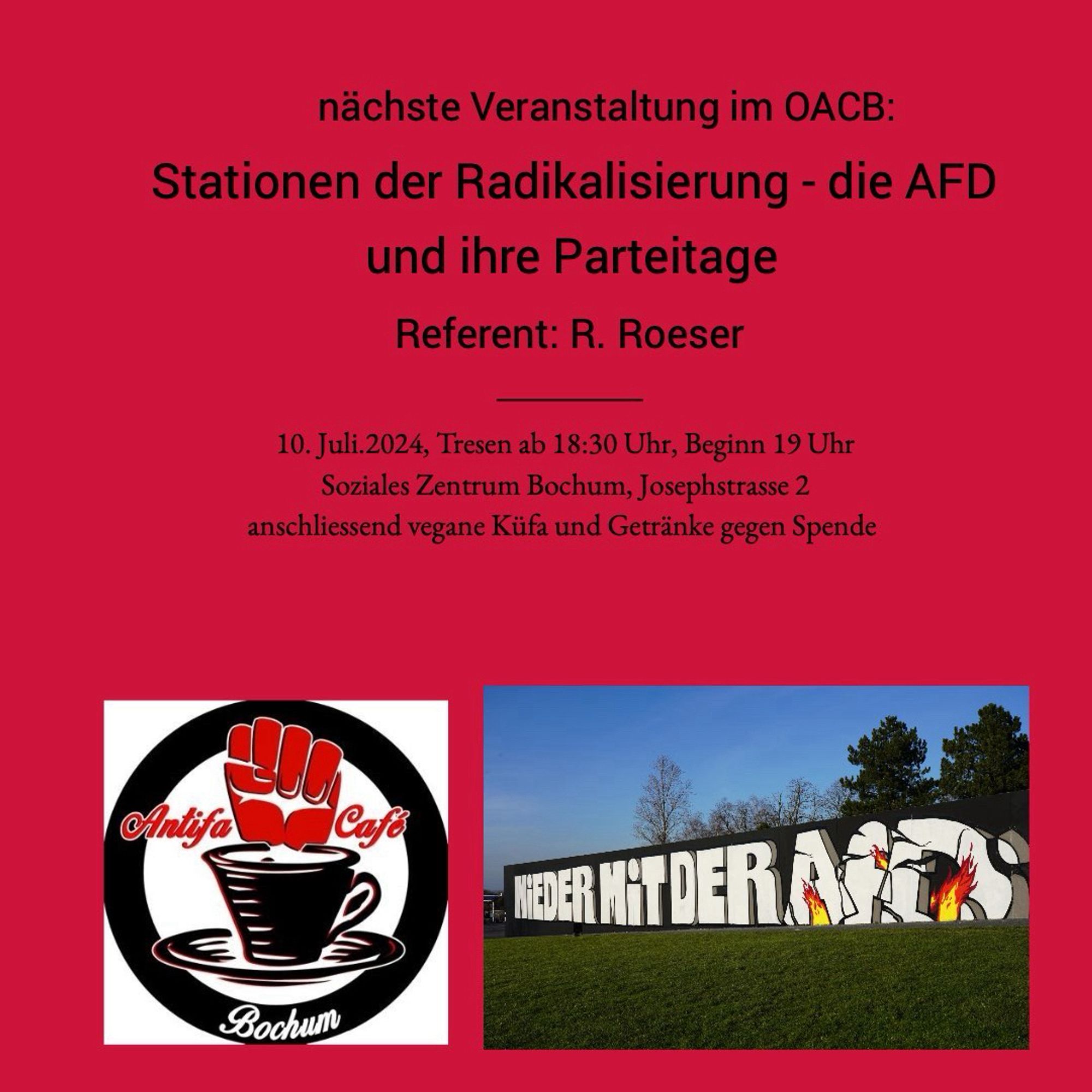 Das Bild enthält auf rotem Hintergrund die Informationen, die in dem oben aufgeführten Text erwähnt sind und das Logo des Antifa Café - Rite Faust auf schwarzer Tasse. Daneben ein Foto des Nieder mit der AfD Graffiti aus dem Westpark