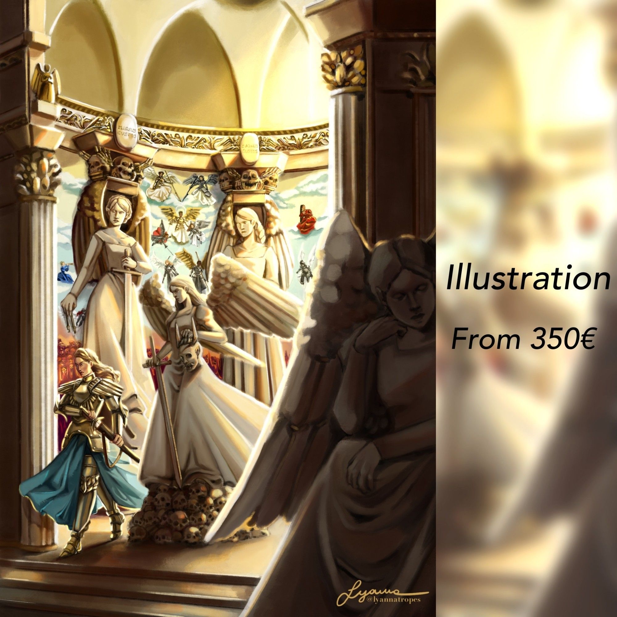 Illustration price tag, starting from 350€

Sample is an illustration featuring Maria, a lady knight with an armour that shows angel motifs in the pauldrons. she is in full plate, sword in hand in the process of unsheathing it. She is surrounded by angel statues and the room depicts a mural with other angels in a knight attire.