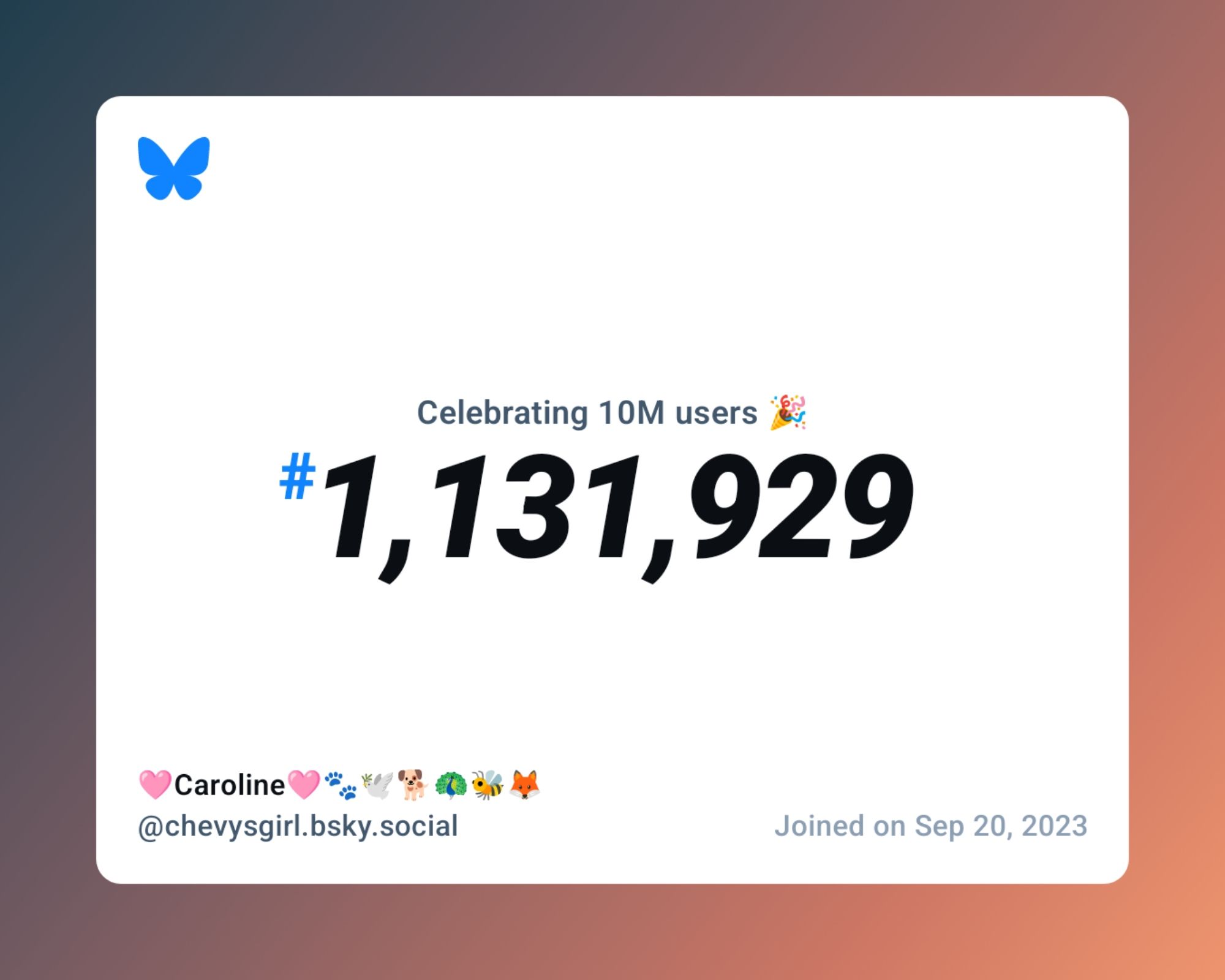 A virtual certificate with text "Celebrating 10M users on Bluesky, #1,131,929, 🩷Caroline🩷🐾🕊️🐕🦚🐝🦊 ‪@chevysgirl.bsky.social‬, joined on Sep 20, 2023"