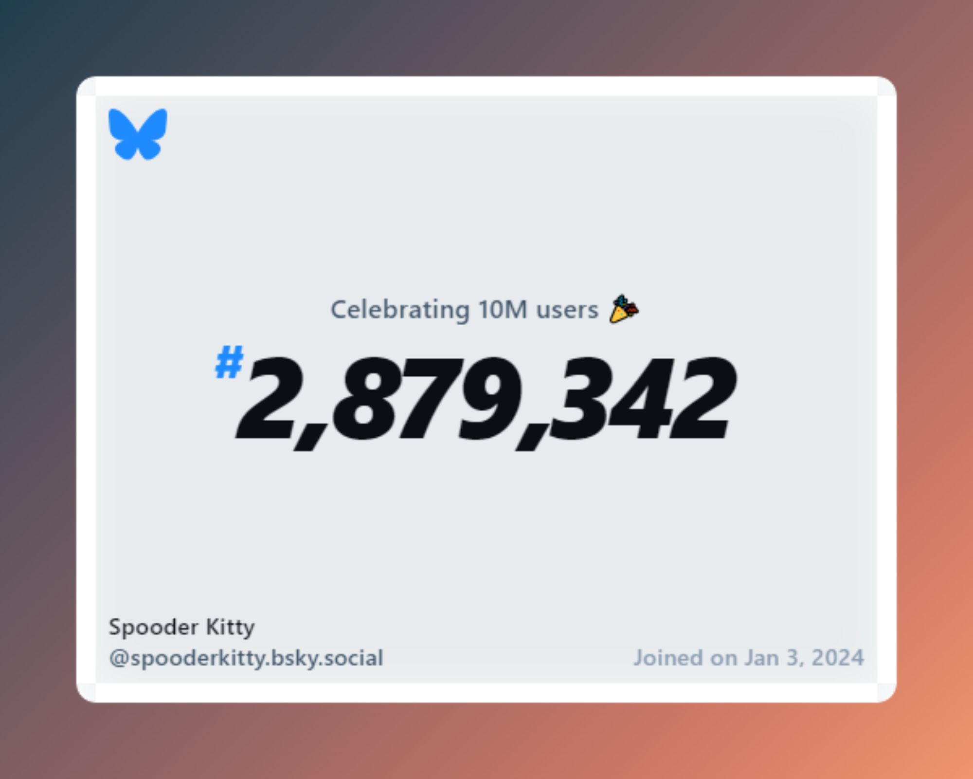 A virtual certificate with text "Celebrating 10M users on Bluesky, #2,879,342, Spooder Kitty ‪@spooderkitty.bsky.social‬, joined on Jan 3, 2024"