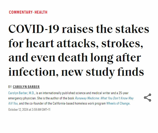 COVID-19 raises the stakes for heart attacks, strokes, and even death long after infection, new study finds

BYCarolyn Barber
Carolyn Barber, M.D., is an internationally published science and medical writer and a 25-year emergency physician. She is the author of the book Runaway Medicine: What You Don’t Know May Kill You, and the co-founder of the California-based homeless work program Wheels of Change.

October 12, 2024 at 3:59 AM GMT+11